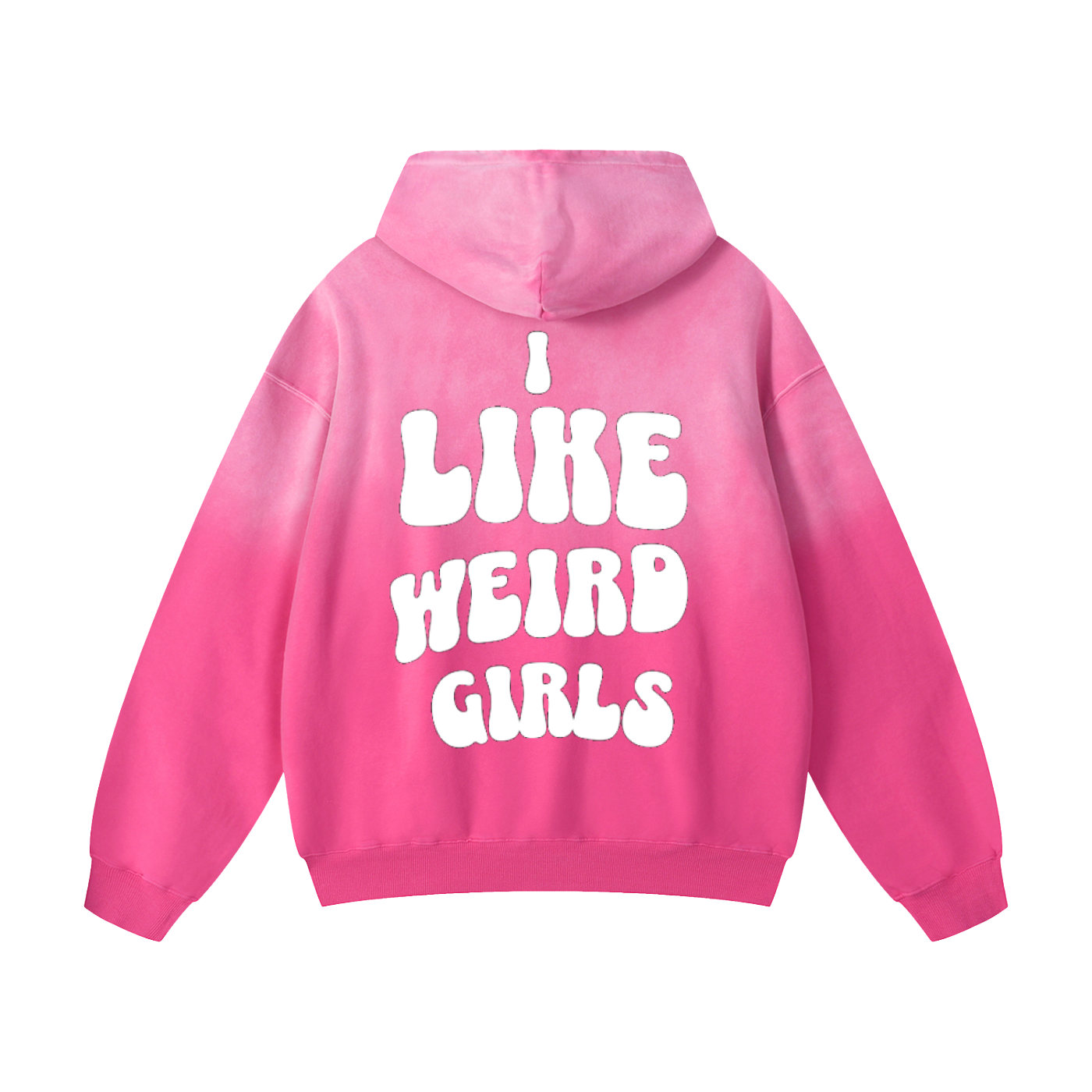 I Like Weird Girls - Ombré Oversized Hoodie